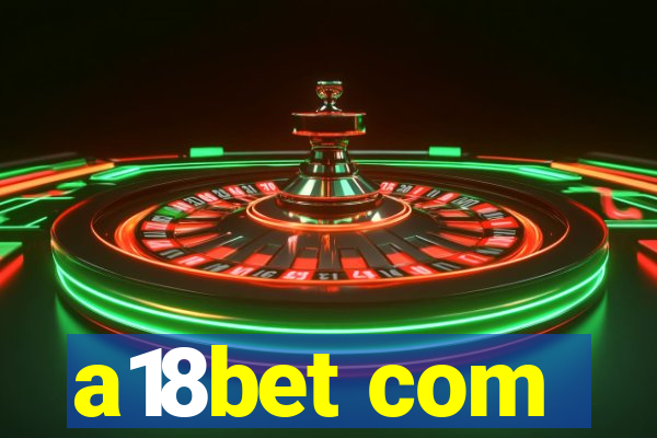 a18bet com